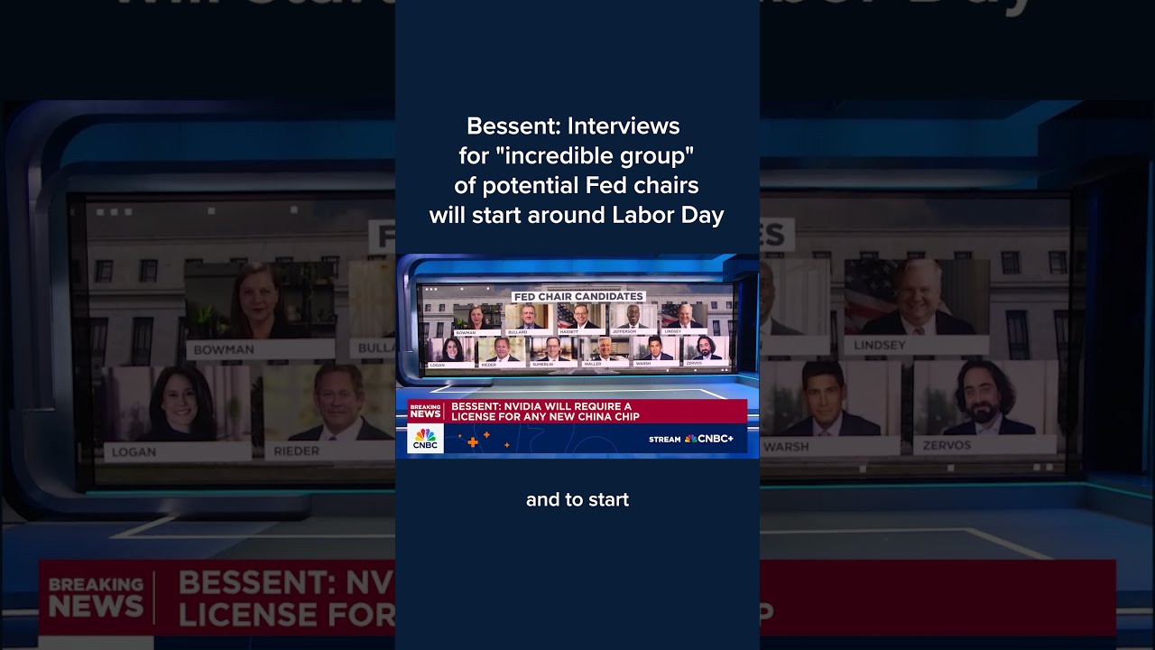 Bessent Interviews For Incredible Group Of Potential Fed Chairs Will Start Around Labor Day