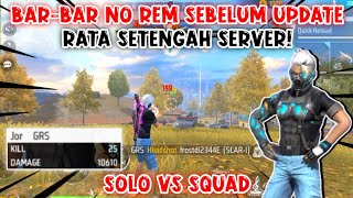SOLO VS SQUAD | GAMEPLAY BAR-BAR NO REM SEBELUM UPDATE RATA SETENGAH SERVER!! 25 KILL