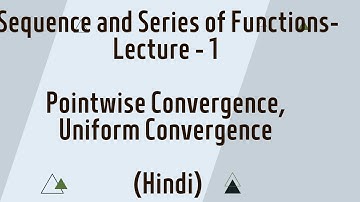 Sequence of Functions - Uniform Convergence and Pointwise Convergence - Lec-1| Real Analysis | Hindi