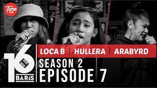 Video voorbeeld van "16 BARIS | Season 2 | EP07 | LOCA B, Hullera & Arabyrd"