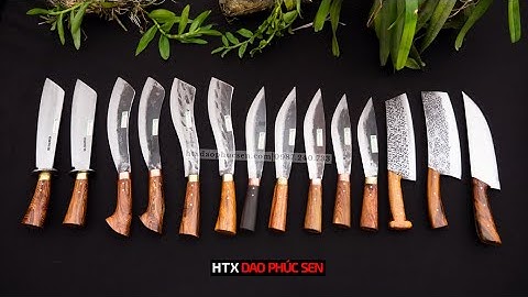 Dàn Dao Đi Rừng KHÔNG VỎ - Hàng Chuẩn Của HTX Dao Phúc Sen