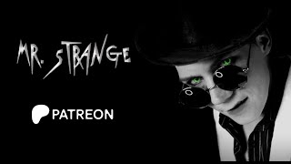 Mr. Strange - PATREON (Introduction)