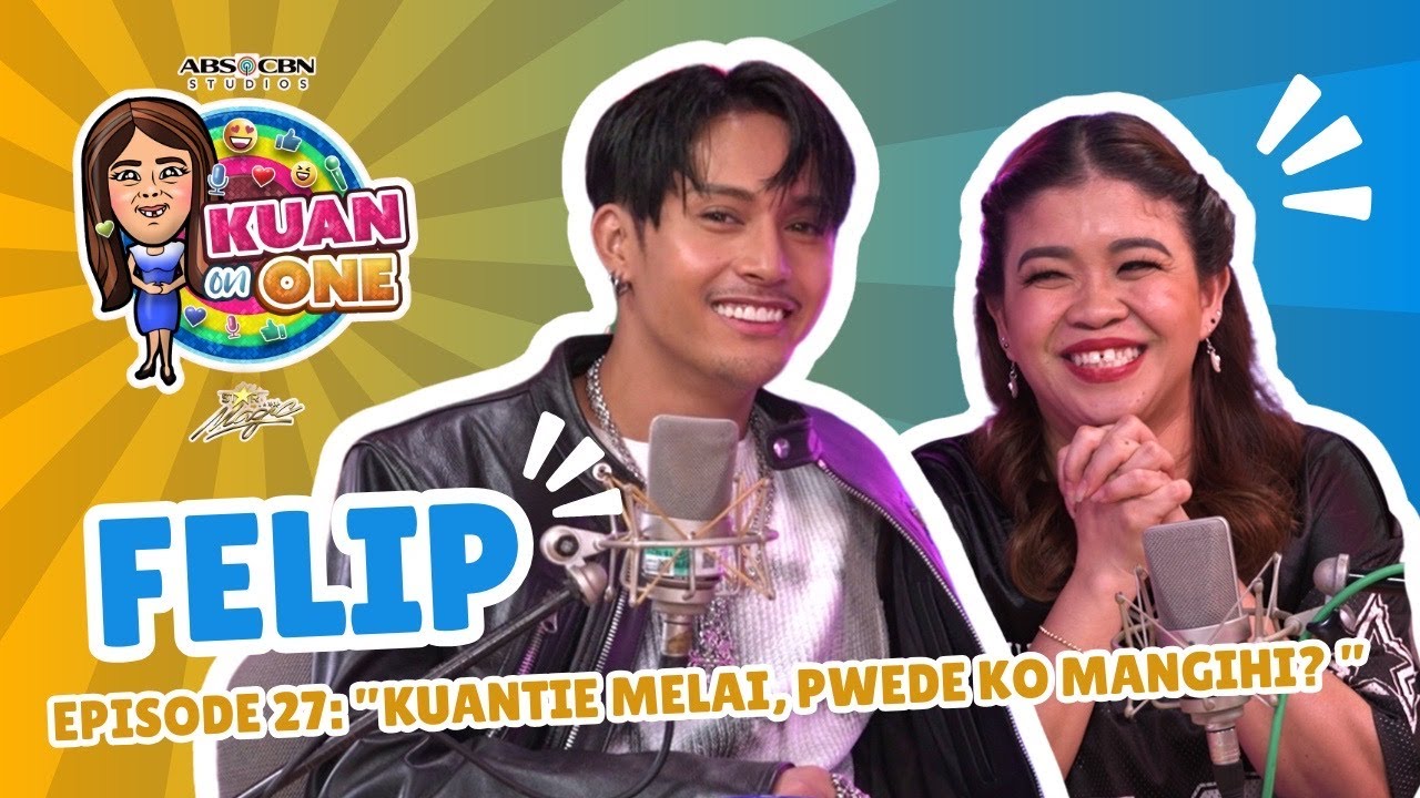 FELIP: “Kuantie Melai, pwede ko mangihi? ” | KUAN ON ONE S2 Ep. 12 w/ subs
