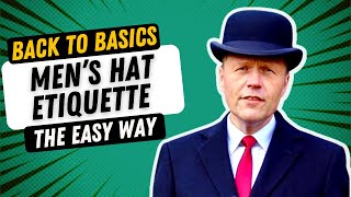 GENERAL HAT ETIQUETTE FOR MEN | BACKTOBASICS SKILLS