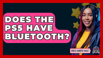 Does The PS5 Have Bluetooth? - Video Gamers Vault