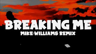 Topic x A7S - Breaking Me (Lyrics) Mike Williams Remix