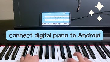 How to Connect a Digital Piano to an Android Phone or Tablet to Learn to Play the Piano with Apps