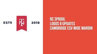 RC Sproul - Logos 8 updates - Cambridge ESV Wide Margin