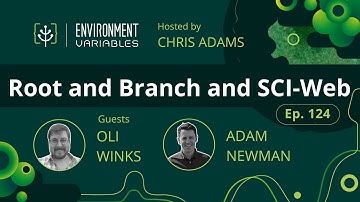 Environment Variables Podcast | Ep 124 Root and Branch and SCI-Web