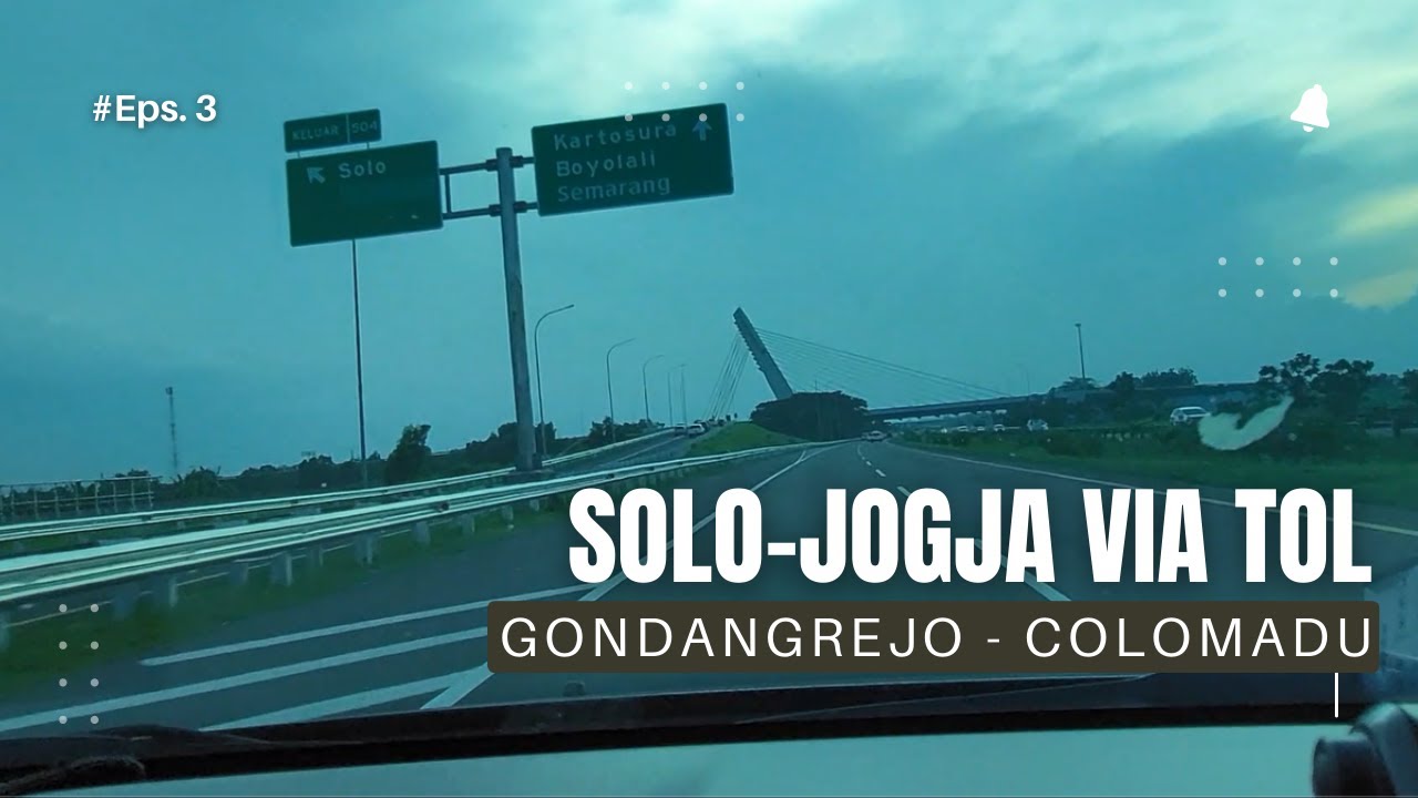 Eps. 3 | SOLO - JOGJA FULL TOL Gondangrejo - Colomadu