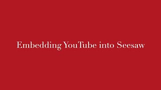 Embed YouTube into Seesaw Full Screen