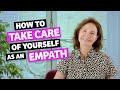 How To Take Care Of Yourself As An Empath | Intuition Tips