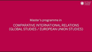 Master's programme in Comparative International Relations (Global Studies European Union Studies)