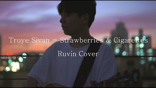 Troye Sivan - Strawberries & Cigarettes ( Ruvin Cover )