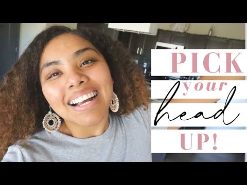 Pick Your Head Up | Quarantine Encouragement
