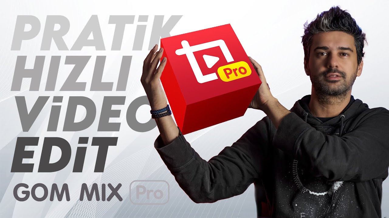 Hızlı ve Pratik Video Montaj | GOM Mix Pro