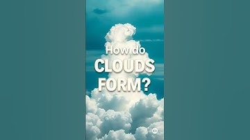 ELI5: How Do Clouds Form?