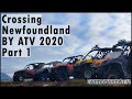 Crossing Newfoundland By ATV 2020 - Part 1 of 7