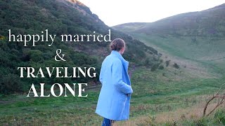 Why I Love Traveling Alone as a Married Woman  Living my Dream Life