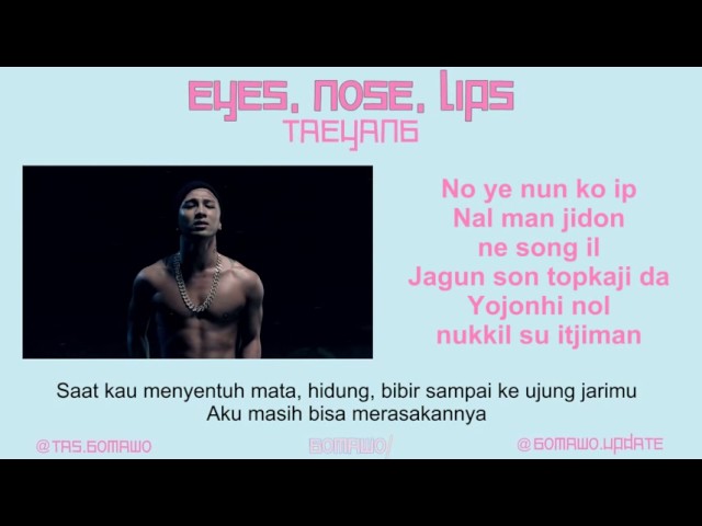 TAEYANG- EYES, NOSE, LIPS [MV, EASY LYRIC, LIRIK INDONESIA] class=