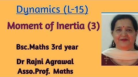 #15: Dynamics, moment of Inertia of a rectangular lamina(3),bsc part 3rd by Dr.Rajni Agrawal