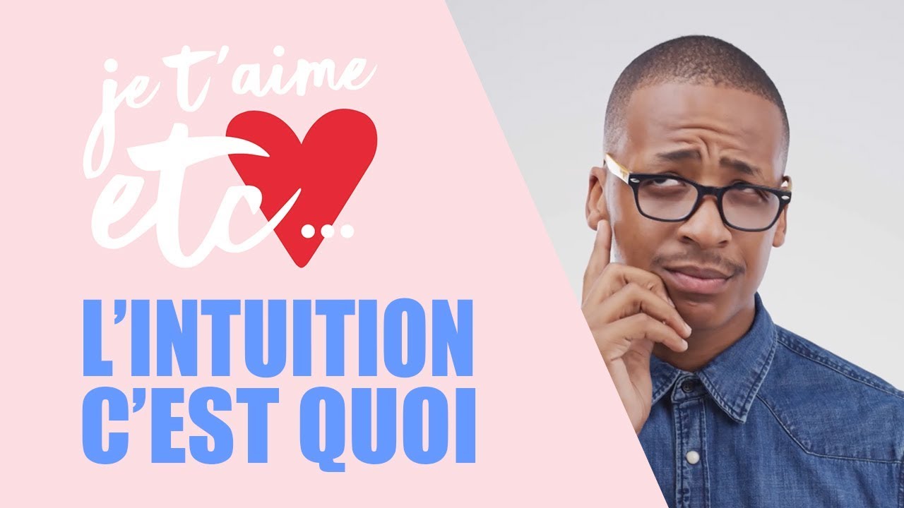 Peuton faire confiance à notre intuition ? Je t’aime etc YouTube Peuton faire confiance à notre intuition ? Je t’aime etc YouTube
