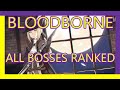 All BLOODBORNE BOSSES Ranked from WORST to BEST!