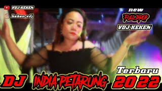 DJ - INDIA PETARUNG TERBARU 2022 ( VDJ KEKEN  ) 🔞