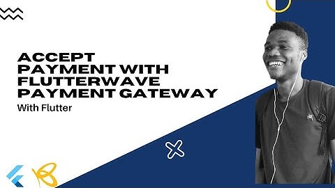 Flutter : Accept Payment with Flutterwave Payment Gateway