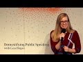 Lara Hogan - Demystifying Public Speaking