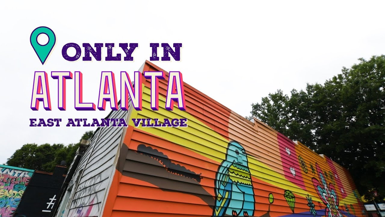 Only In Atlanta East Atlanta Village YouTube