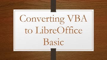 Converting VBA to LibreOffice Basic