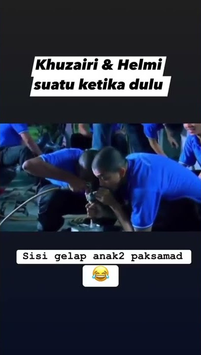 Sisi gelap Khuzairi dan Helmi suatu ketika dahulu...🤣🤣🤣 [Juvana]