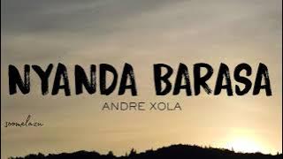 Andre Xola - Nyanda Barasa 'lyrics' Suka mo ta tawa Gampang skali ta tawa