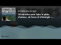 16 minutes pour faire le plein damour de force et dnergie  mditation guide