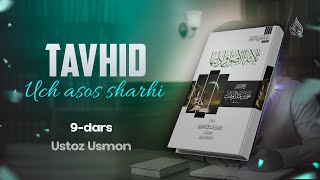 Uch asos sharhi 9-dars | Ustoz Usmon