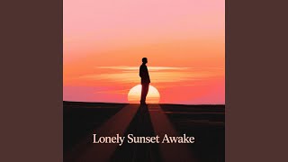 Lonely Sunset Awake