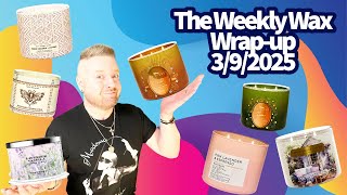 The Weekly Wax Wrap-up! 3/9/2025