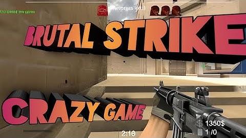 BRUTAL STRIKE. The best analogue of CS-GO. Crazy  game