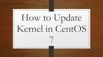 How to Update Kernel in CentOS 7