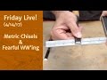 Metric Chisels & Fearful Woodworking - Friday Live! Metric Chisels & Fearful Woodworking - Friday Live!