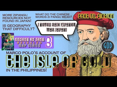 Marco Polo's Account of the Isle of Gold in the Philippines! Garden of Eden Revealed: Part 3