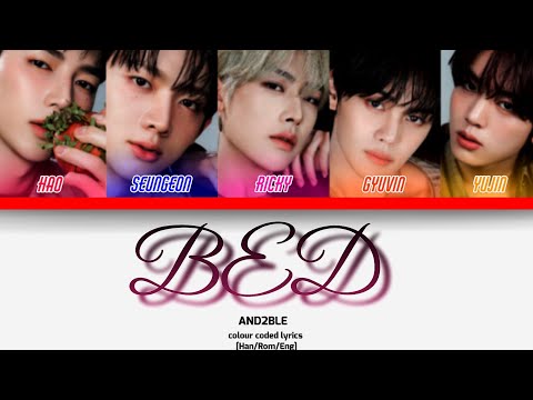 AND2BLE 'Bed' Lyrics (앤더블 Bed 가사) [Color Coded Han_Rom_Eng] | samz_lyrical