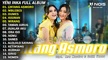 Yeni Inka feat. Nella Kharisma - Lintang Asmoro | Full Album Terbaru 2024