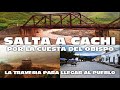 DE SALTA A CACHI POR LA CUESTA DEL OBISPO - LA TRAVESIA PARA LLEGAR AL PUEBLO 🇦🇷