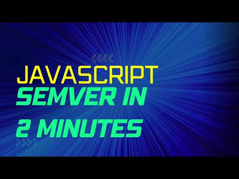JavaScript For Beginners - semantic versioning in 2 minutes