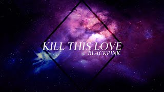 [JS COVER]  BLACKPINK [블랙핑크] KILL THIS LOVE