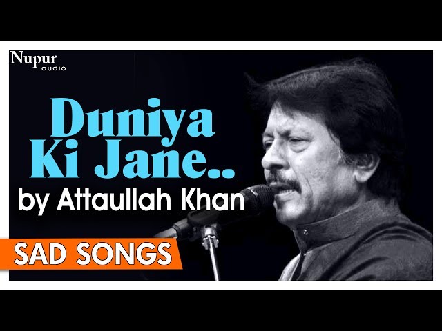 Duniya Ki Jane Kiven Ishq Ne Lutya | Attaullah Khan Sad Songs | Dard Bhare Geet class=