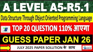 A Level A5-R5.1(GUESS PAPER JANUARY 2026 Data Structure OOPS C++) TOP 20 QUESTIONS ANSWER