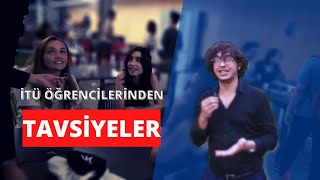 YENİ GELENLERE İTÜ ÖĞRENCİLERİNDEN TAVSİYELER | İTÜLÜLERE SORDUK!